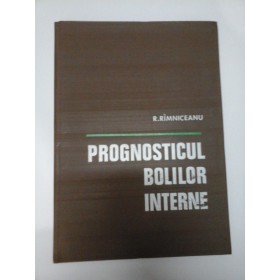 PROGNOSTICUL  BOLILOR  INTERNE  -  R.  RIMNICEANU